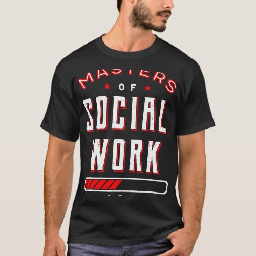 Master Of Social Work Loading Community Welfare Wo T_Shirt