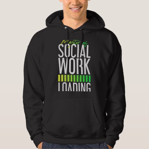 Master Of Social Work Loading Social Worker Hoodie