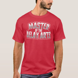 Master of the Delay Arts Funny Gamer friend T-Shirt