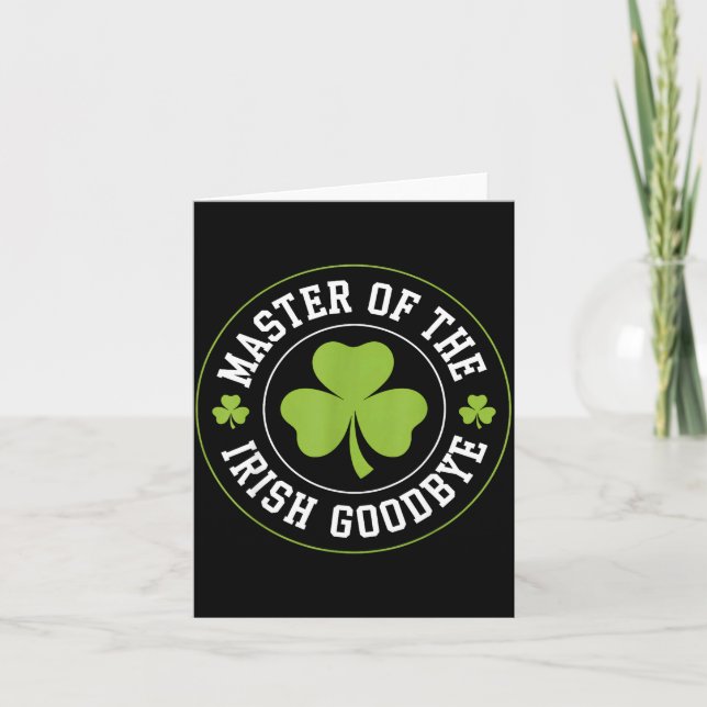 Master Of The Irish Goodbye Funny St Patrick's Day Card (Front)