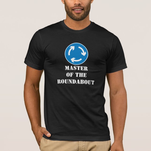 Master Of The Roundabout Funny Vacation T-Shirt (Front)
