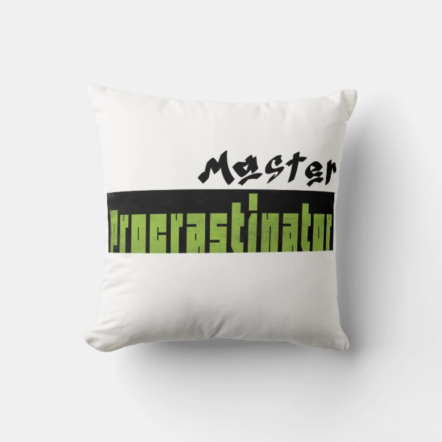 Master Procrastinator Throw Pillow (Front)