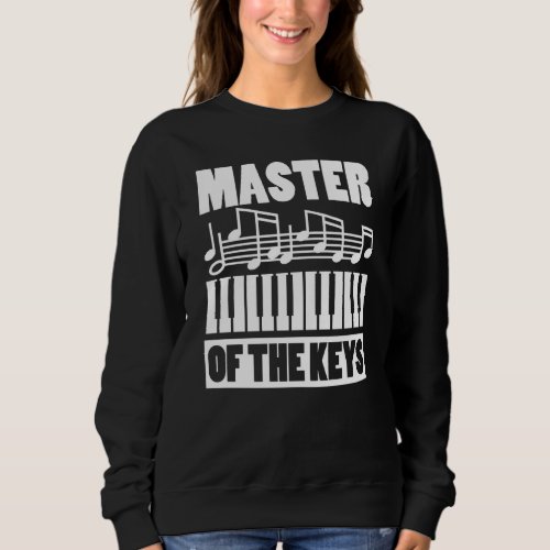 Master Professional Notes Piano Pianist Player Key Sweatshirt