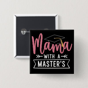 Master’s Degree Mama MBA Masters Degree Graduation Button