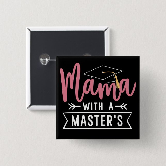 Master’s Degree Mama MBA Masters Degree Graduation Button (Front & Back)
