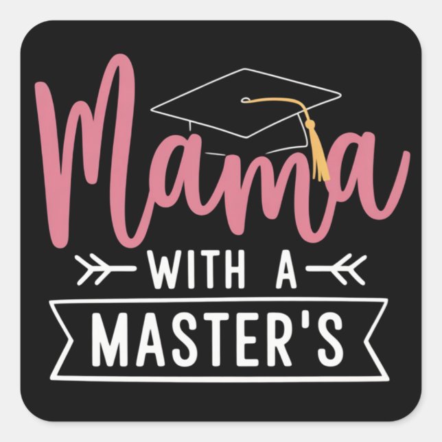Master’s Degree Mama MBA Masters Degree Graduation Square Sticker (Front)
