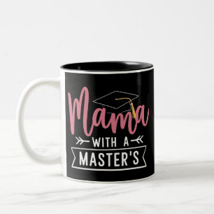 Master’s Degree Mama MBA Masters Degree Graduation Two-Tone Coffee Mug