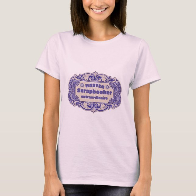 “Master Scrapbooker Extraordinaire” T-Shirt (Front)