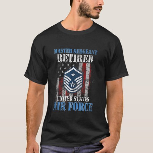 Master Sergeant Retired Air Force Military Retirem T_Shirt