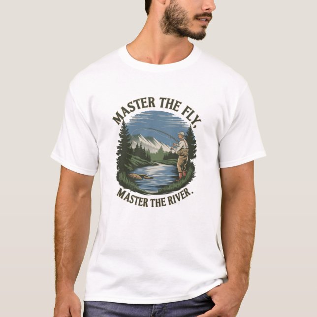 Master the Fly, Master the River - Fly Fishing  T-Shirt (Front)