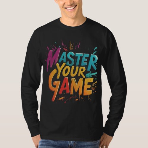 Master Your Game  T_Shirt