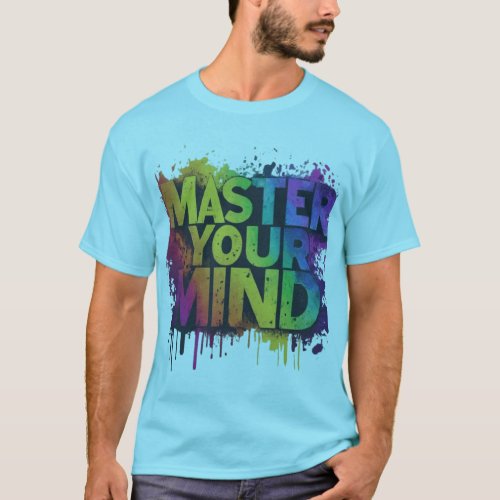 Master Your Mind  T_Shirt