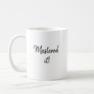 Mastered it Graduation Gift Graduate school Coffee Mug