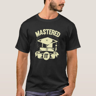 Mastered It Master Degree Student T-Shirt
