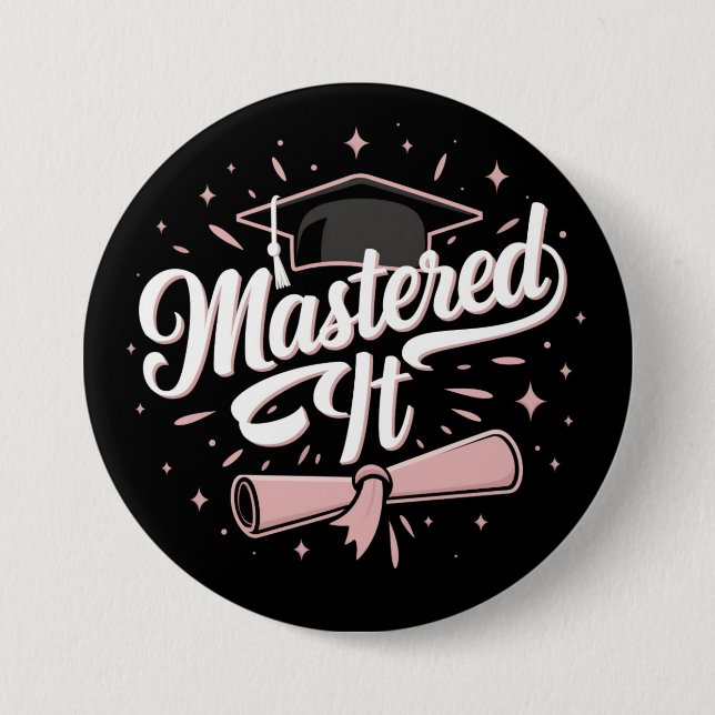 Mastered It Masters Degree Graduate MBA Graduation Button (Front)