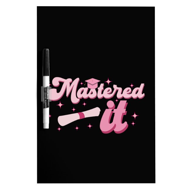 Mastered It Masters Degree Graduate MBA Graduation Dry Erase Board (Front)