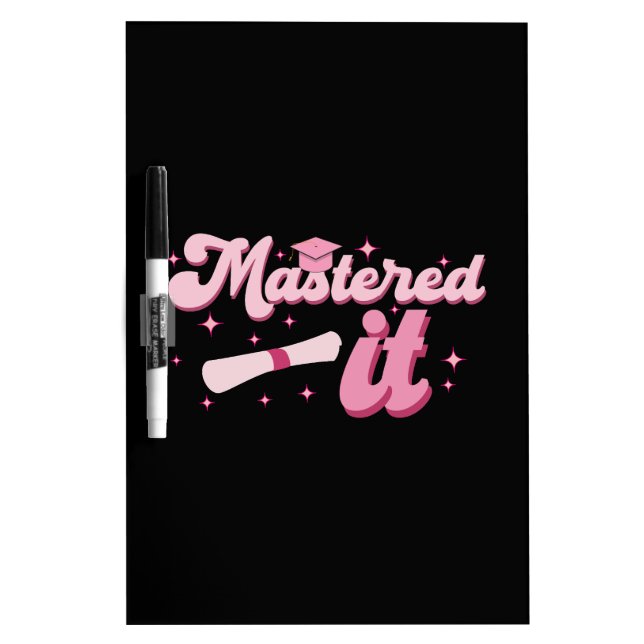 Mastered It Masters Degree Graduate MBA Graduation Dry Erase Board (Front)