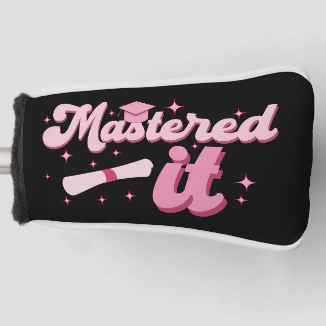 Mastered It Masters Degree Graduate MBA Graduation Golf Head Cover (Front)