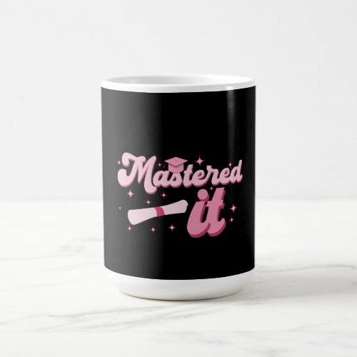 Mastered It Masters Degree Graduate MBA Graduation Magic Mug