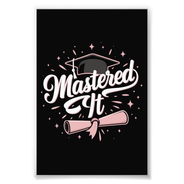 Mastered It Masters Degree Graduate MBA Graduation Photo Print (Front)