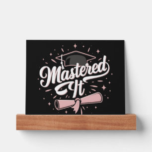 Mastered It Masters Degree Graduate MBA Graduation Picture Ledge