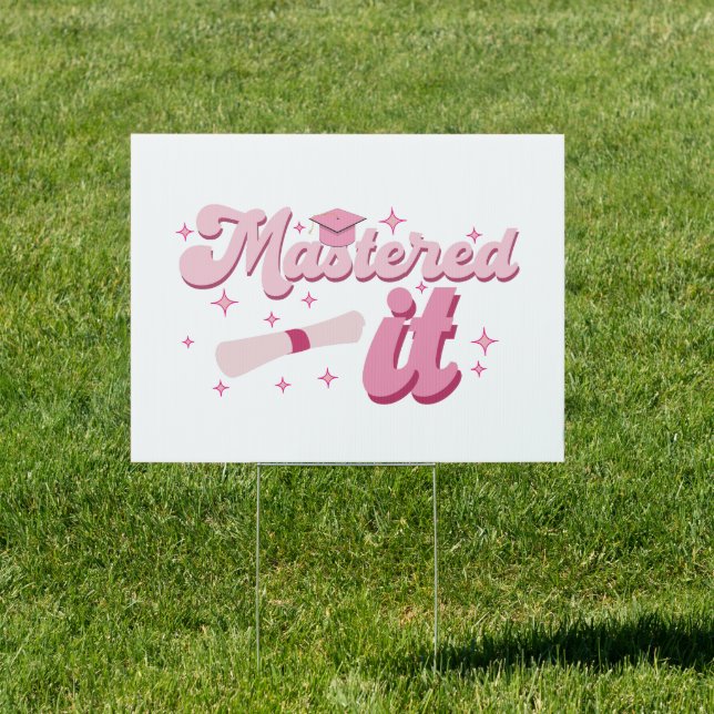 Mastered It Masters Degree Graduate MBA Graduation Sign (Insitu)