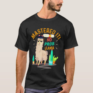 Mastered It ! No Prob Llama Class Of 2019 T-Shirt Gift Mastered It ! No Prob Llama Class Of 2019 T-Shirt Gift