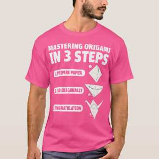 Mastering Origami In 3 Steps Paper Crane Japanese T-Shirt