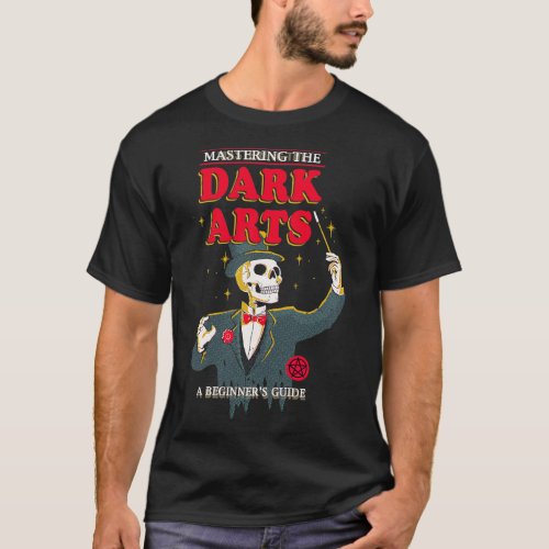 Mastering The Dark Arts T_Shirt