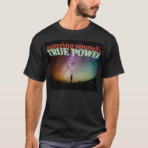 mastering yourself is true power affirmation lao t T_Shirt