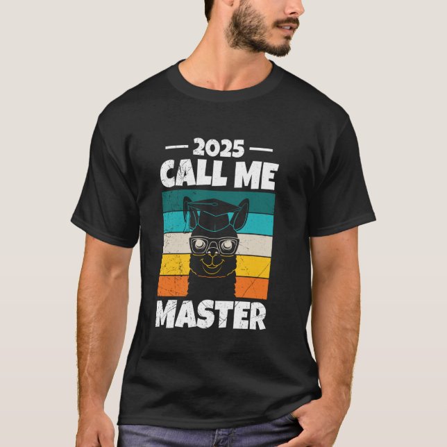 Master's Degree 2025 CALL ME MASTER Funny Retro T-Shirt (Front)