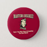 Masters Degree: Avoiding The Real World Button at Zazzle