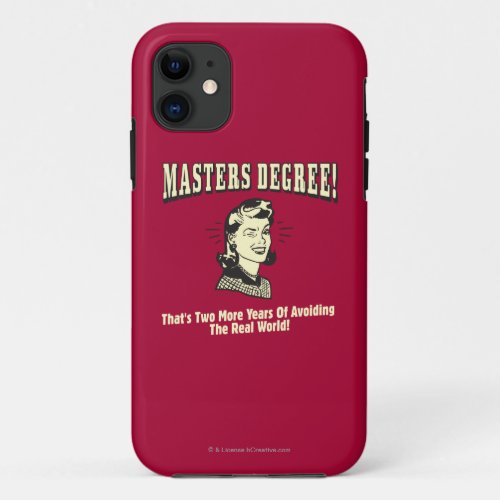 Masters Degree Avoiding the Real World iPhone 11 Case