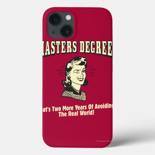 Masters Degree Avoiding the Real World iPhone 13 Case