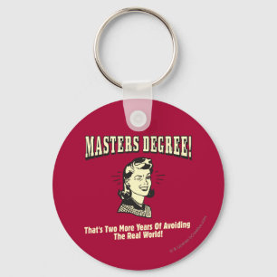 Masters Degree: Avoiding the Real World Keychain