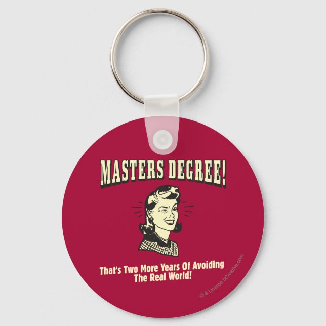 Masters Degree: Avoiding the Real World Keychain (Front)