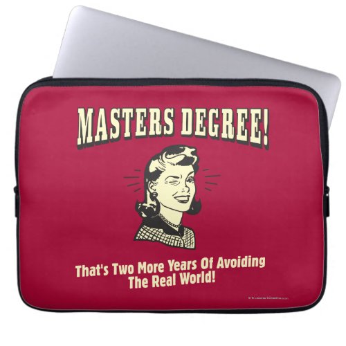 Masters Degree Avoiding the Real World Laptop Sleeve