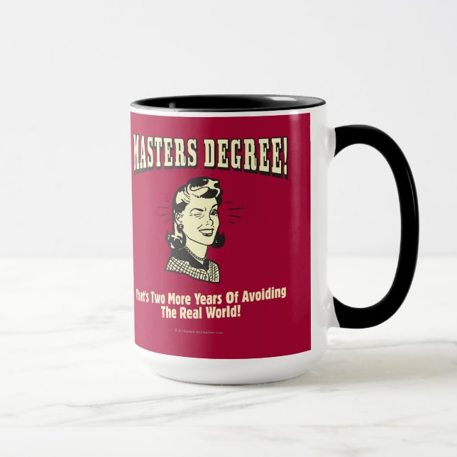 Masters Degree: Avoiding the Real World Mug (Right)