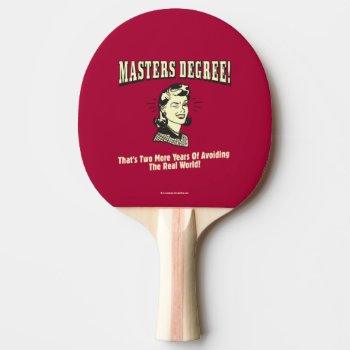 Masters Degree: Avoiding The Real World Ping Pong Paddle by RetroSpoofs at Zazzle