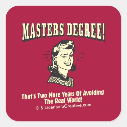 Masters Degree Avoiding the Real World Square Sticker