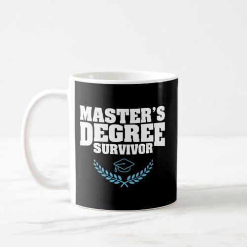 Masters Degree For Mba Student Graduation Coffee Mug