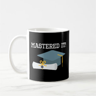 Masters Degree Graduation 2018 Mastered Coffee Mug