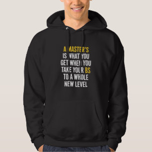 Masters Degree Graduation Funny Humor Quotes  Hoodie