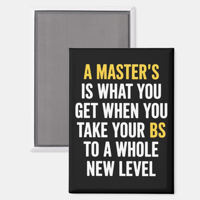 Masters Degree Graduation Funny Humor Quotes  Magnet (Front/Back)