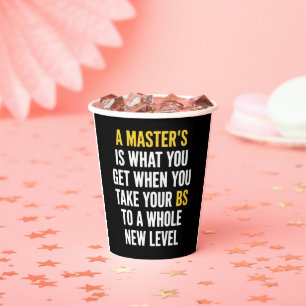 Masters Degree Graduation Funny Humor Quotes  Paper Cups