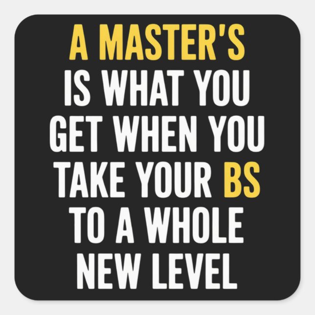 Masters Degree Graduation Funny Humor Quotes  Square Sticker (Front)