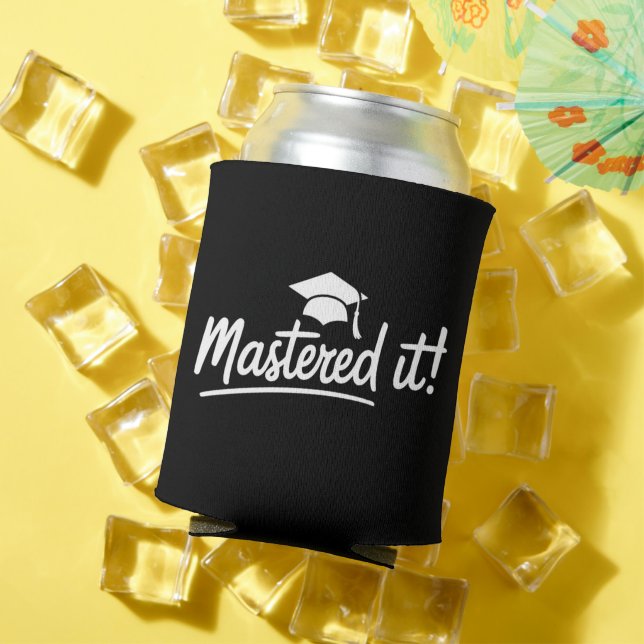Masters Degree Graduation Gift Mastered It  Can Cooler (In Situ Summer)