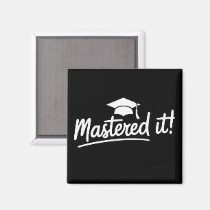 Masters Degree Graduation Gift Mastered It  Magnet