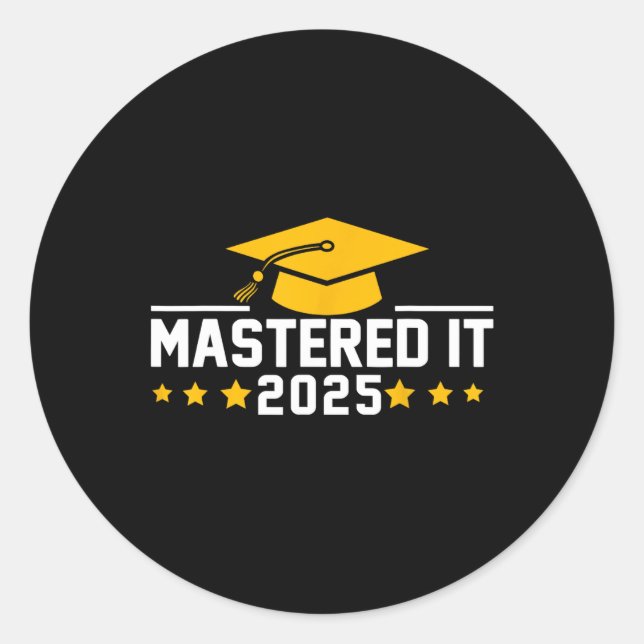 Masters Degree Graduation Mastered It 2025 1  Classic Round Sticker (Front)