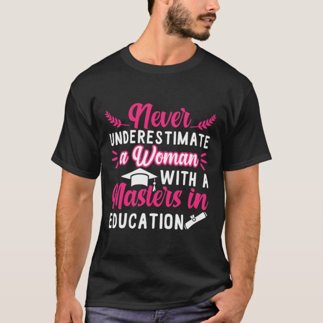 Masters Degree In Education Graduation T-Shirt (Front)